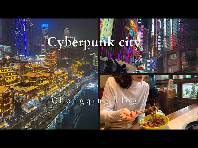 Exploring Chongqing, China’s Real-Life Cyberpunk City