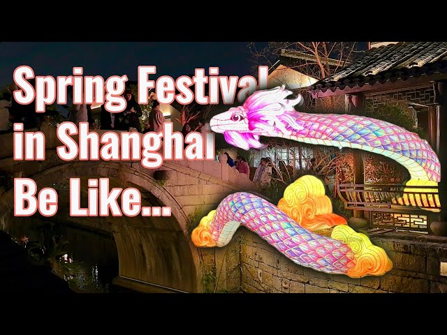 Shanghai Spring Festival: Lantern Festival, Temple Fairs, and More